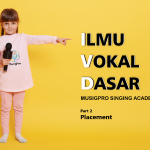 Belajar Vokal Bersama MuSigPro Part 2: Placement