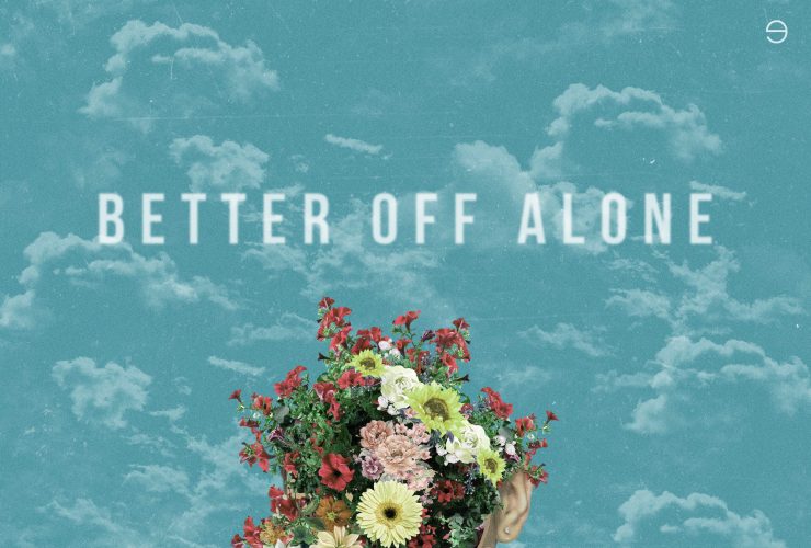 Better Off Alone